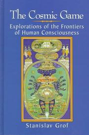 Cover of The Cosmic Game: Explorations of the Frontiers of Human Consciousness