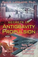 Cover of Secrets of Antigravity Propulsion: Tesla, UFOs, and Classified Aerospace Technology
