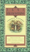 Cover of True Hallucinations: Being an Account of the Author’s Extraordinary Adventures in the Devil’s Paradise