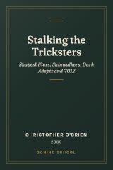 Cover of Stalking the Tricksters: Shapeshifters, Skinwalkers, Dark Adepts and 2012