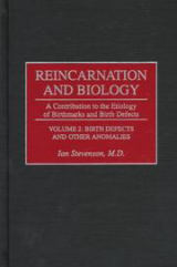 Cover of Reincarnation and Biology: A Contribution to the Etiology of Birthmarks and Birth Defects