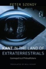 Cover of Kant in the Land of Extraterrestrials: Cosmopolitical Philosofictions