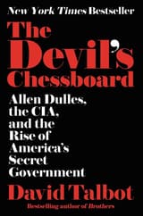Cover of The Devil’s Chessboard: Allen Dulles, the CIA, and the Rise of America’s Secret Government