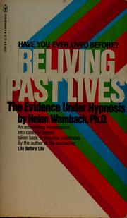 Cover of Reliving Past Lives: The Evidence Under Hypnosis
